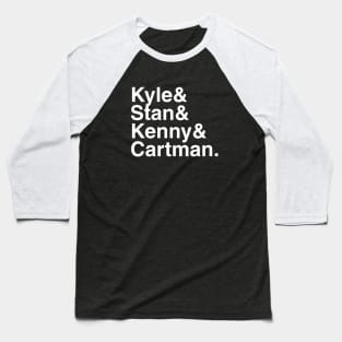 Kyle & Stan & Kenny & Cartman. Baseball T-Shirt